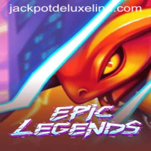 Exploring the Thrills of EpicLegends and Uncovering the Secrets of JACKPOT DELUXE