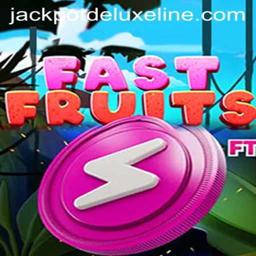 Exploring FastFruits and the Thrills of JACKPOT DELUXE