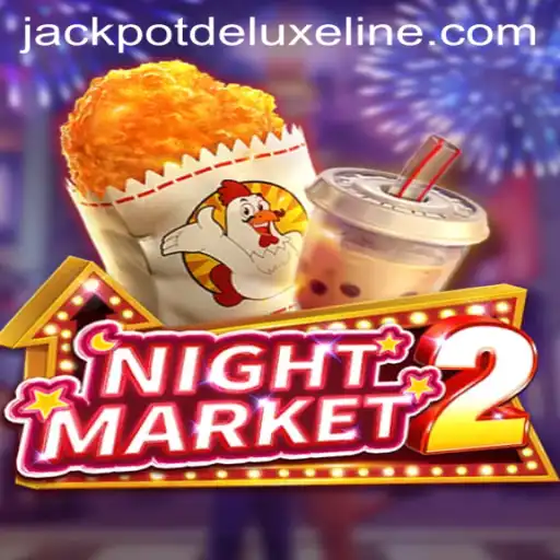 Exploring NightMarket2 and the Exciting World of JACKPOT DELUXE